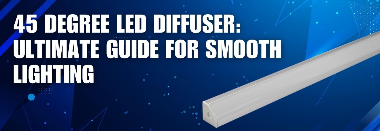 45 degree led diffuser