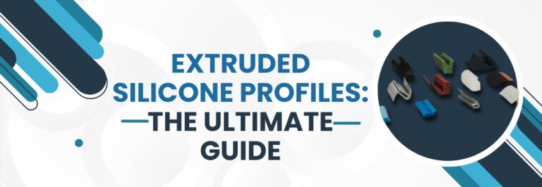 Extruded Silicone Profiles : The Ultimate Guide