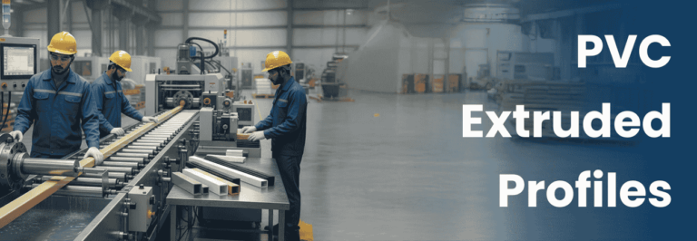 PVC Extruded Profiles: Benefits, Applications & Why They Are in High Demand